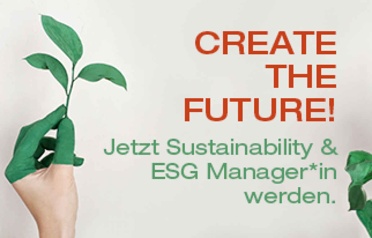 CREATE THE FUTURE! Jetzt Sustainability & ESG Manager*in werden.