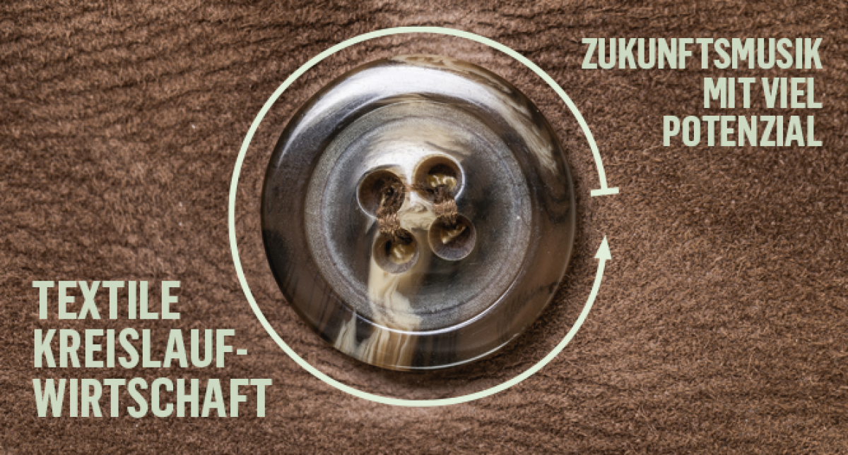Textile Kreislaufwirtschaft - Zukunftsmusik mit viel Potenzial