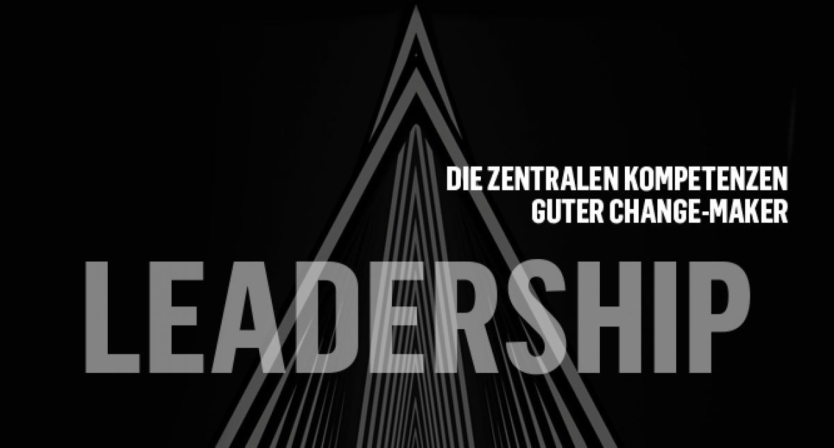 LEADERSHIP - Die zentralen Kompetenzen guter Change-Maker. Bildhintergrund: Graues Muster aus Pfeilförmig gerichteten Linien auf schwarzem Hintergrund.