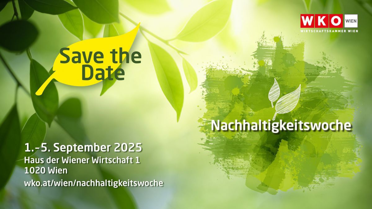Sujet mit grünen Blättern, durch das helles Sonnenlicht scheint. Save the Date 
Nachhaltigkeitswoche 1.-5. September 2025
Haus der Wiener Wirtschaft, 1020 Wien