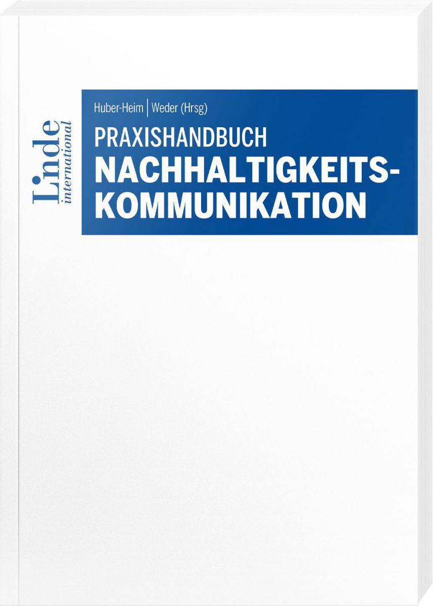 Buchcover: PRAXISHANDBUCH NACHHALTIGKEITSKOMMUNIKATION
Huber-Heim | Wieder (Hrsg)
Verlag Linde international