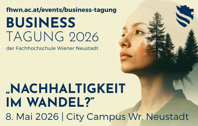 fhwn.ac.at/events/business-tagung
BUSINESS TAGUNG 2026 der Fachhochschule Wiener Neustadt
