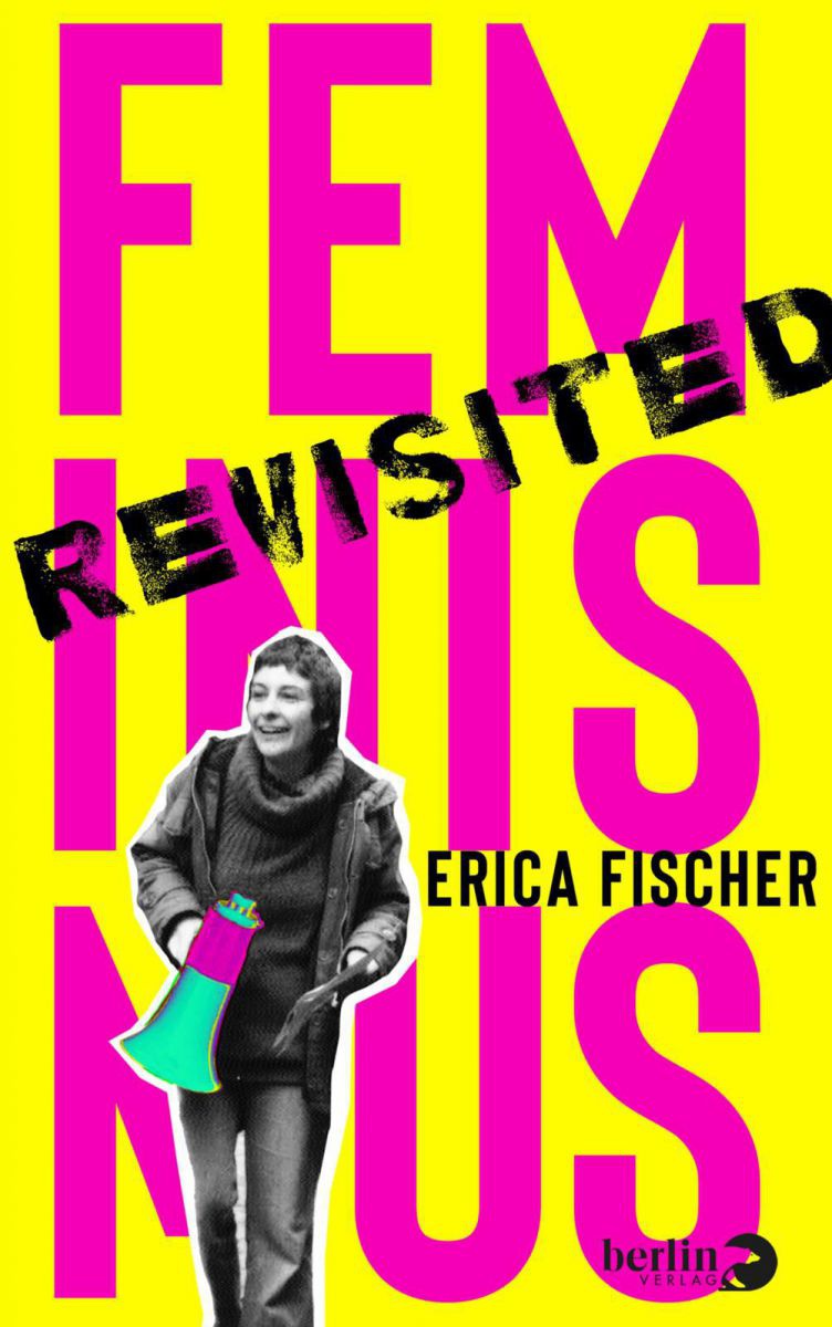 Erica Fischer in jungen Jahren mit einem Megaphon in der Hand am Cover des Buches